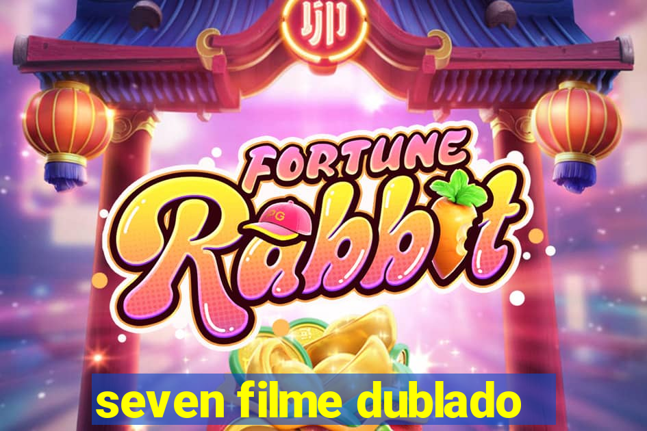 seven filme dublado